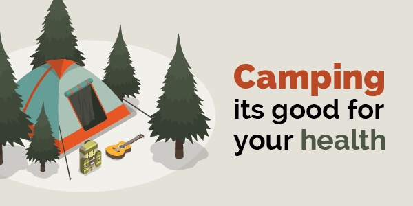 camping is good for your health